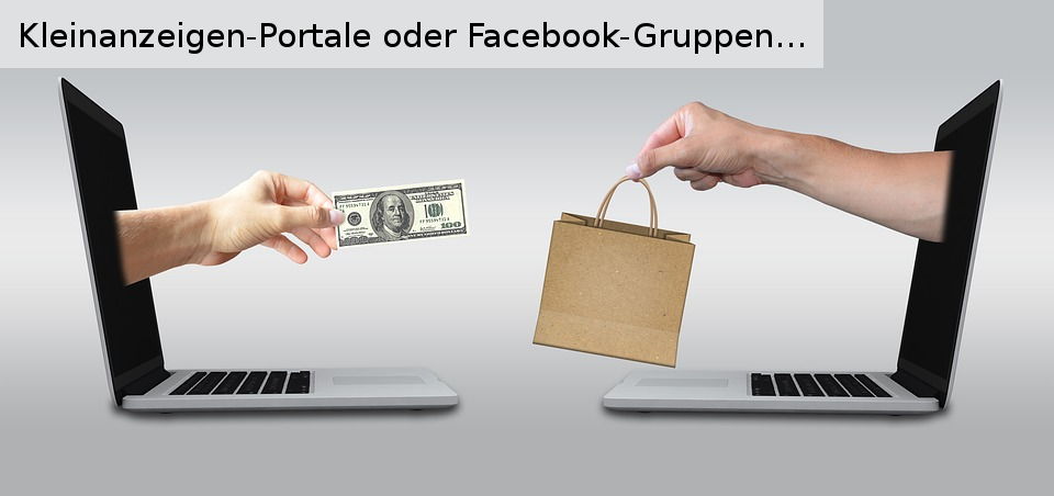 Sofortverkauf über Kleinanzeigen-Portale oder Facebook-Gruppen